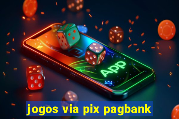 jogos via pix pagbank